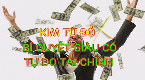 Khám phá bí mật Kim Tứ Đồ, bí quyết giúp bạn Giàu Có tự do Độc Lập Tài Chính