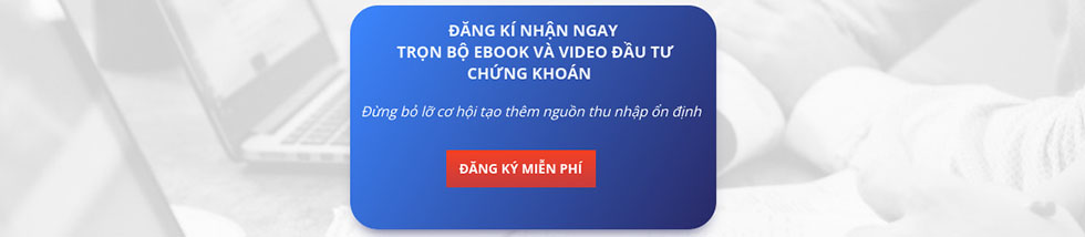 Đăng Ký Nhận Ngay Bộ Tài Liệu Và Video Chứng Khoán