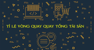 Công thức tính chuẩn Tỉ Lệ Vòng Quay Tổng Tài Sản doanh nghiệp nào cũng phải biết