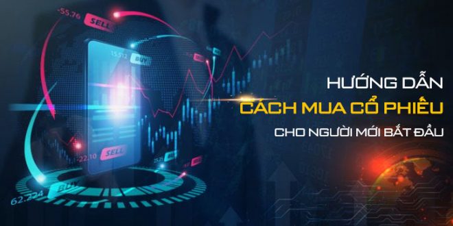 Cách mua cổ phiếu cho người mới bắt đầu chưa biết gì về chứng khoán